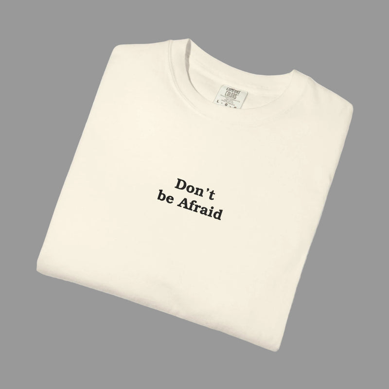 Don't Be Afraid - Shirt (Ivory)